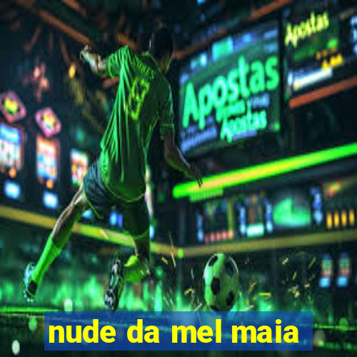 nude da mel maia